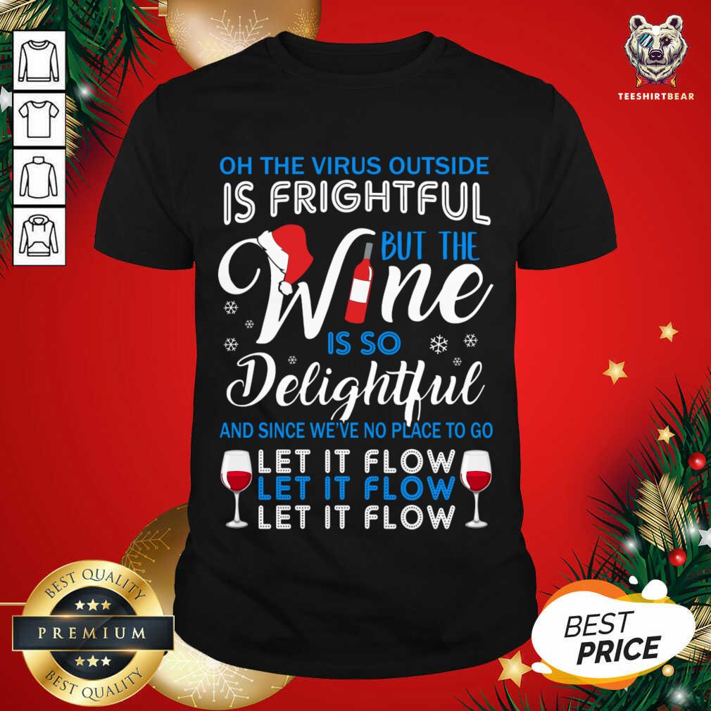 Oh The Virrus Outside Is Frightful But The Wine Is So Delightful Christmas Shirt - Design By Teeshirtbear.com