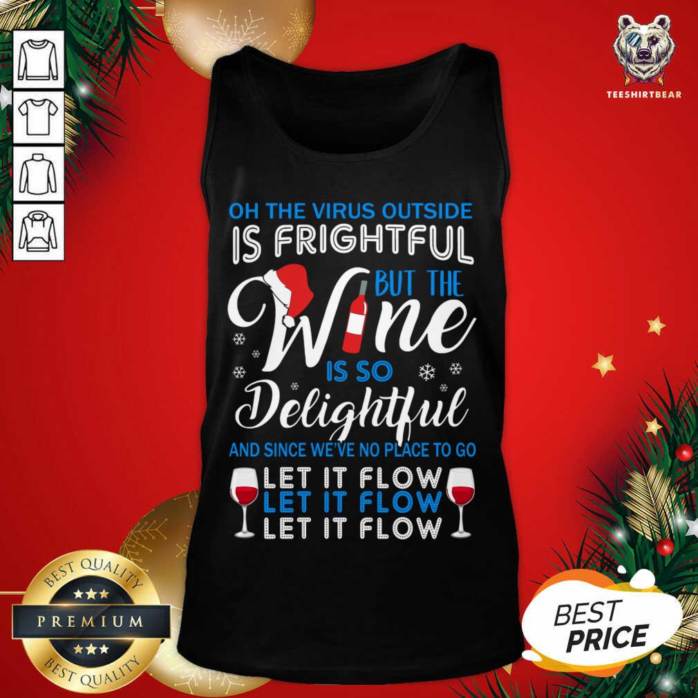 Oh The Virrus Outside Is Frightful But The Wine Is So Delightful Christmas Tank Top - Design By Teeshirtbear.com Oh The Virrus Outside Is Frightful But The Wine Is So Delightful Christmas Tank Top - Design By Teeshirtbear.com