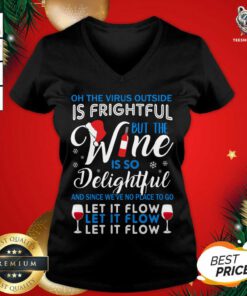 Oh The Virrus Outside Is Frightful But The Wine Is So Delightful Christmas V-neck - Design By Teeshirtbear.com