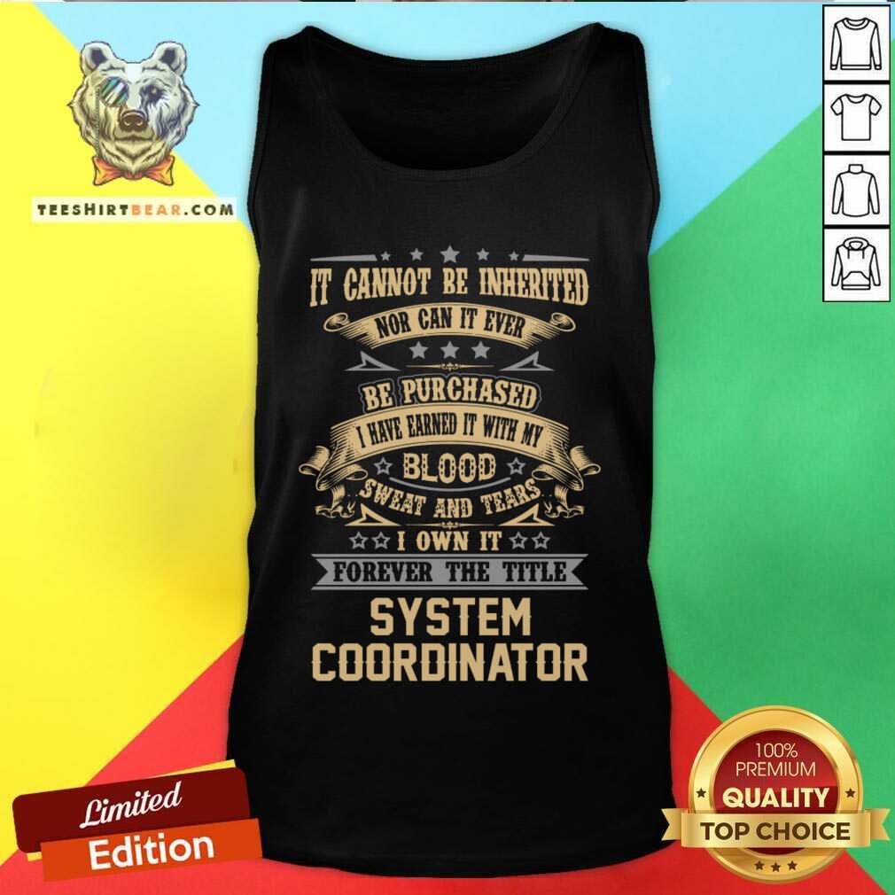 System Coordinator Forever The Title Gift Item Tee Tank Top - Design By Teeshirtbear.com System Coordinator Forever The Title Gift Item Tee Tank Top - Design By Teeshirtbear.com