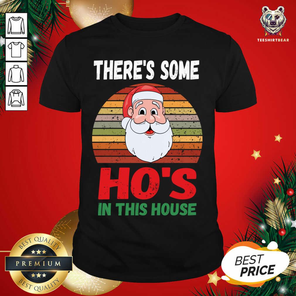 There's Some Hos in This House Funny Santa Claus Christmas Shirt - Design By Teeshirtbear.com