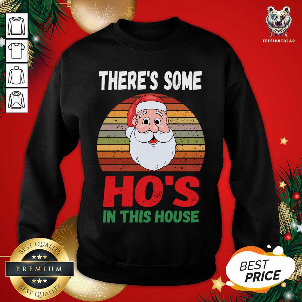 There's Some Hos in This House Funny Santa Claus Christmas Sweatshirt - Design By Teeshirtbear.com There's Some Hos in This House Funny Santa Claus Christmas Sweatshirt - Design By Teeshirtbear.com