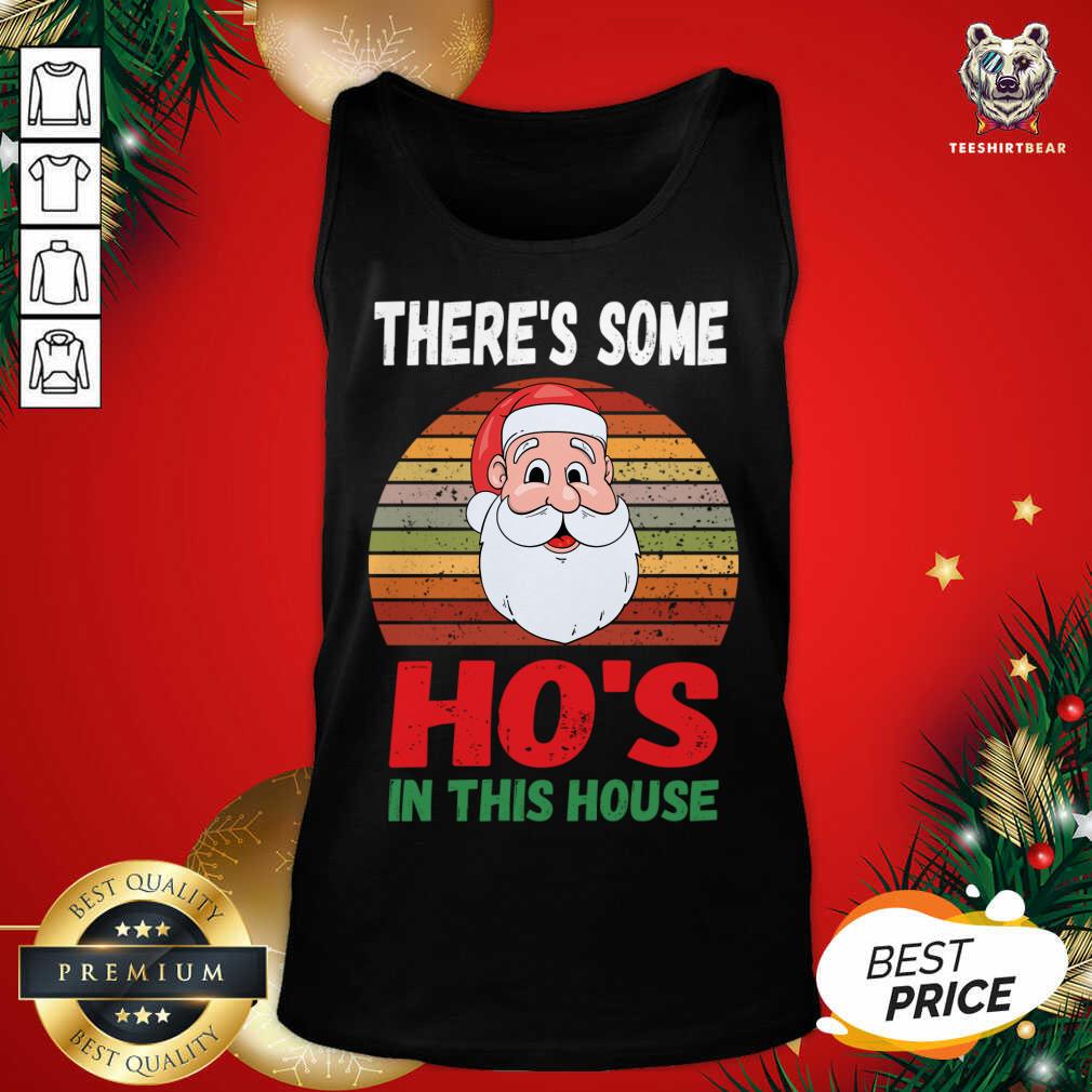 There's Some Hos in This House Funny Santa Claus Christmas Tank Top - Design By Teeshirtbear.com There's Some Hos in This House Funny Santa Claus Christmas Tank Top - Design By Teeshirtbear.com