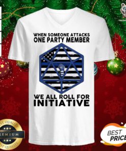 When Someone Attacks One Party Member We All Roll For Initiative V-neck - Design By Teeshirtbear.com