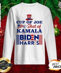 Cup Of Joe And Shot Of Kamala Biden Harris Sweatshirt - Design By Teeshirtbear.com