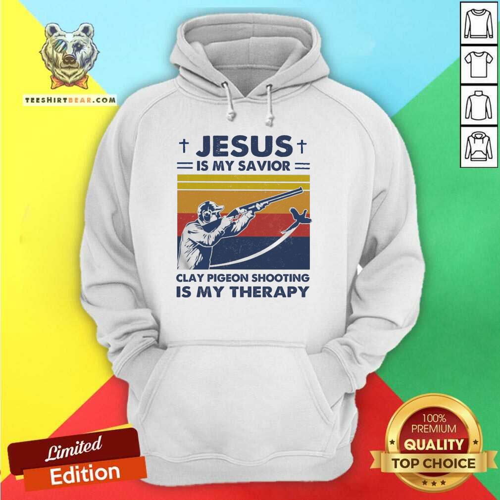 Jesus Is My Savior Clay Pigeon Shooting Is My Therapy Vintage Hoodie - Design By Teeshirtbear.com Jesus Is My Savior Clay Pigeon Shooting Is My Therapy Vintage Hoodie - Design By Teeshirtbear.com
