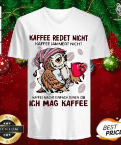 Owl Kaffee Redet Nicht Kaffee Jammert Nicht Kaffee Macht Einfach Seinen Job Ich Mag Kaffee V-neck - Design By Teeshirtbear.com
