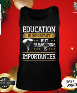 Paraglider Quote Paragliding Is Importanter Skydiving Tank Top - Design By Teeshirtbear.com