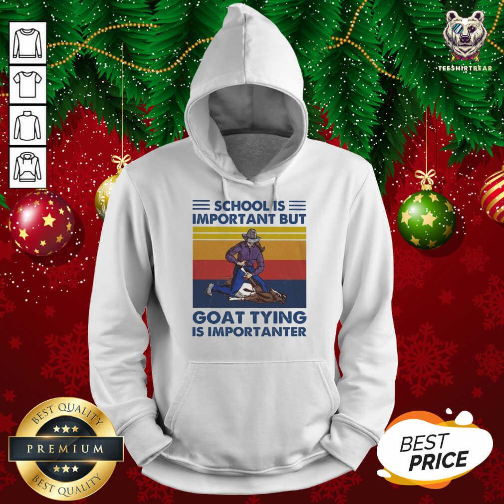 School Is Important Goat Tying Is Importanter Vintage Hoodie - Design By Teeshirtbear.com School Is Important Goat Tying Is Importanter Vintage Hoodie - Design By Teeshirtbear.com