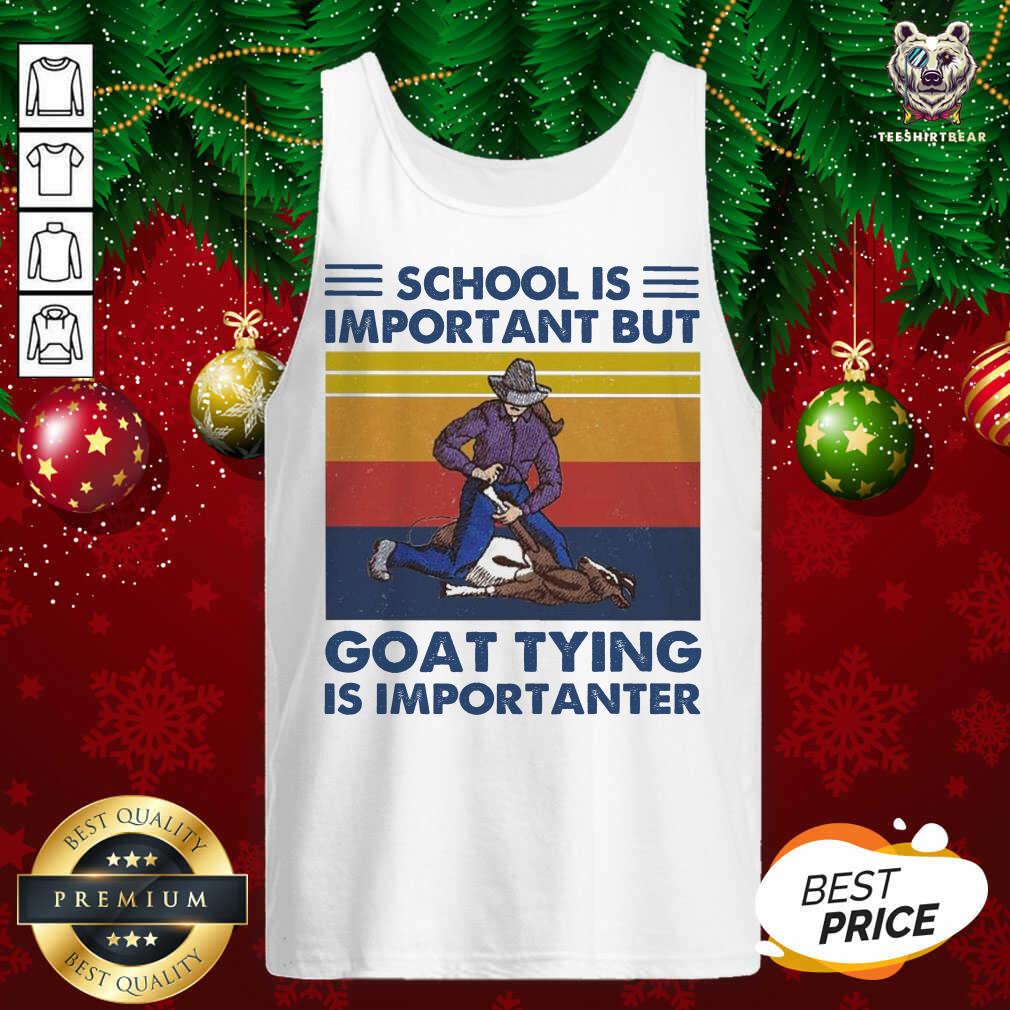 School Is Important Goat Tying Is Importanter Vintage Tank Top - Design By Teeshirtbear.com School Is Important Goat Tying Is Importanter Vintage Tank Top - Design By Teeshirtbear.com