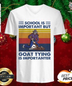 School Is Important Goat Tying Is Importanter Vintage V-neck - Design By Teeshirtbear.com