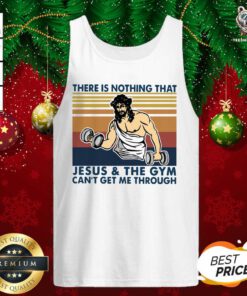 There Is Nothing That Jesus And The Gym Can’t Get Me Through Vintage Retro Tank Top - Design By Teeshirtbear.com