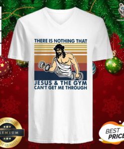 There Is Nothing That Jesus And The Gym Can’t Get Me Through Vintage Retro V-neck - Design By Teeshirtbear.com
