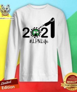 2021 Coronavirus LPN Life Sweatshirt - Design By Teeshirtbear.com
