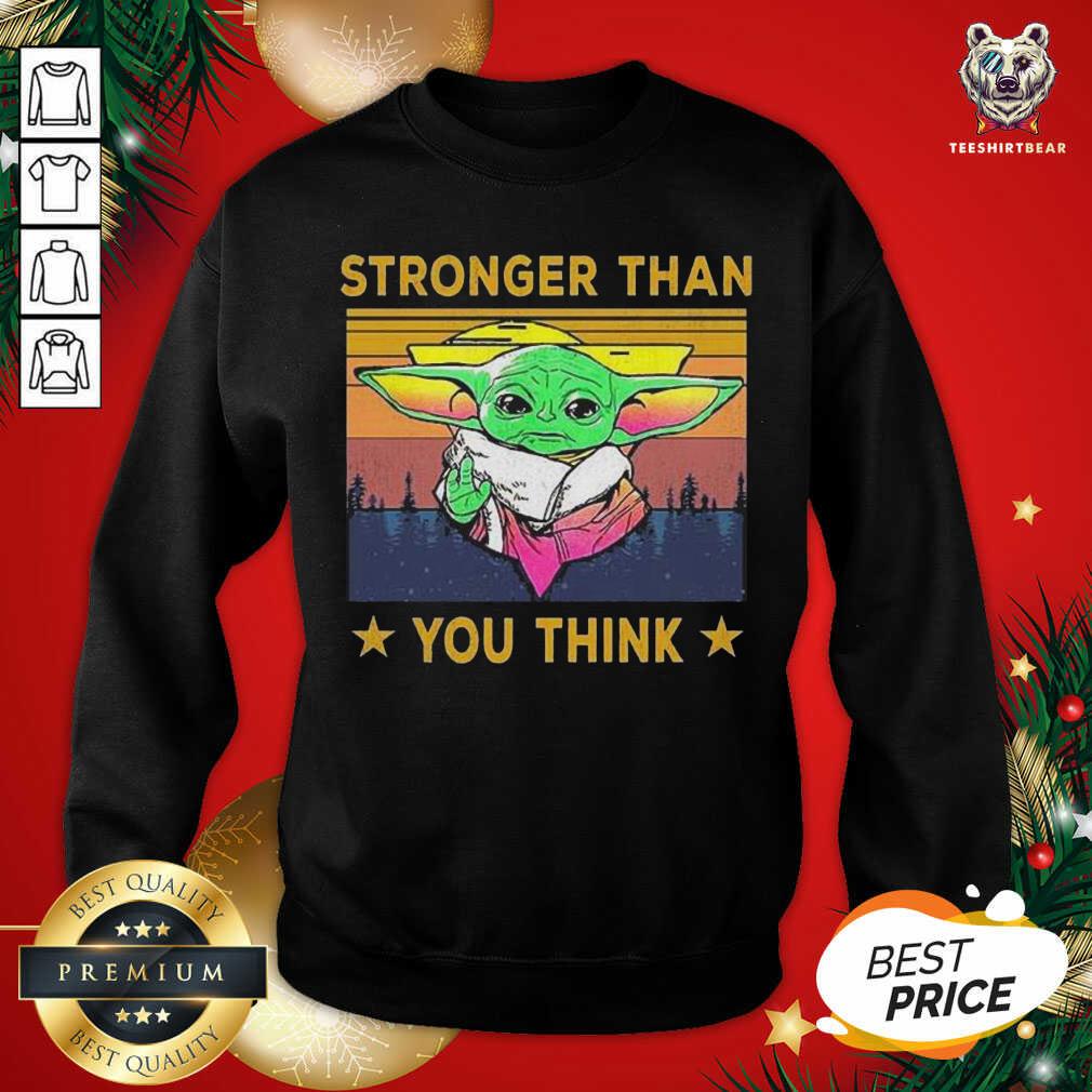 Baby Yoda Stronger Than You Think Vintage Sweatshirt - Design By Teeshirtbear.com Baby Yoda Stronger Than You Think Vintage Sweatshirt - Design By Teeshirtbear.com