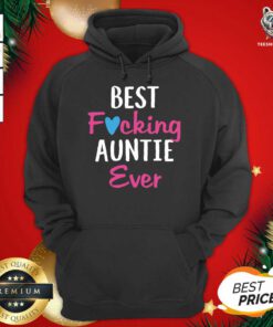 Best Fucking Auntie Ever Hoodie - Design By Teeshirtbear.com
