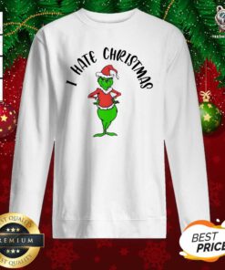 Grinch Hat Santa I Hate Christmas 2020 Sweatshirt - Design By Teeshirtbear.com