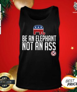 Republican Be An Elephant Not An Ass Tank Top - Design By Teeshirtbear.com