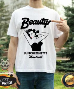 Beauty Luncheonette Montreal Shirt - Design By Teeshirtbear.com