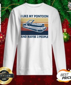 I Like My Pontoon And Maybe 3 People Vintage Retro Sweatshirt - Design By Teeshirtbear.com