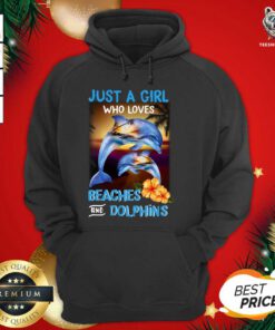 Just A Girl Who Loves Beaches And Dolphins Hoodie - Design By Teeshirtbear.com
