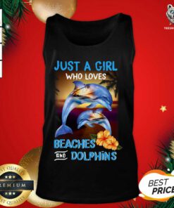 Just A Girl Who Loves Beaches And Dolphins Tank Top - Design By Teeshirtbear.com