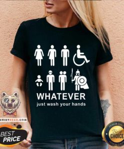 Whatever Just Wash Your Hands V-neck - Design By Teeshirtbear.com