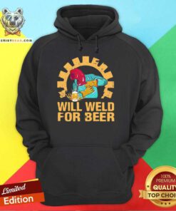 Will Weld For Beer Welder Hoodie - Design By Teeshirtbear.com