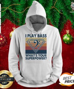 I Play Bass What’s Your Superpower Vintage Hoodie - Design By Teeshirtbear.com