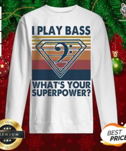 I Play Bass What’s Your Superpower Vintage Sweatshirt - Design By Teeshirtbear.com