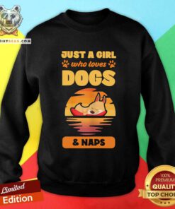 Just A Girl Who Loves Dogs And Naps Sweatshirt - Design By Teeshirtbear.com