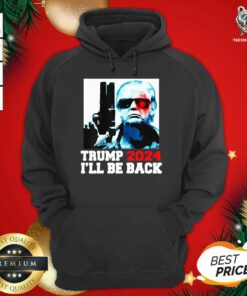 Donald Trump 2024 I’ll Be Back Hoodie - Design By Teeshirtbear.com