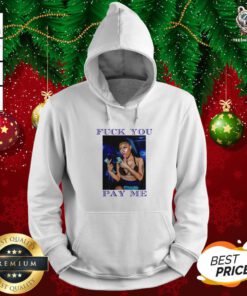 Fuck You Pay Me Hoodie - Design By Teeshirtbear.com