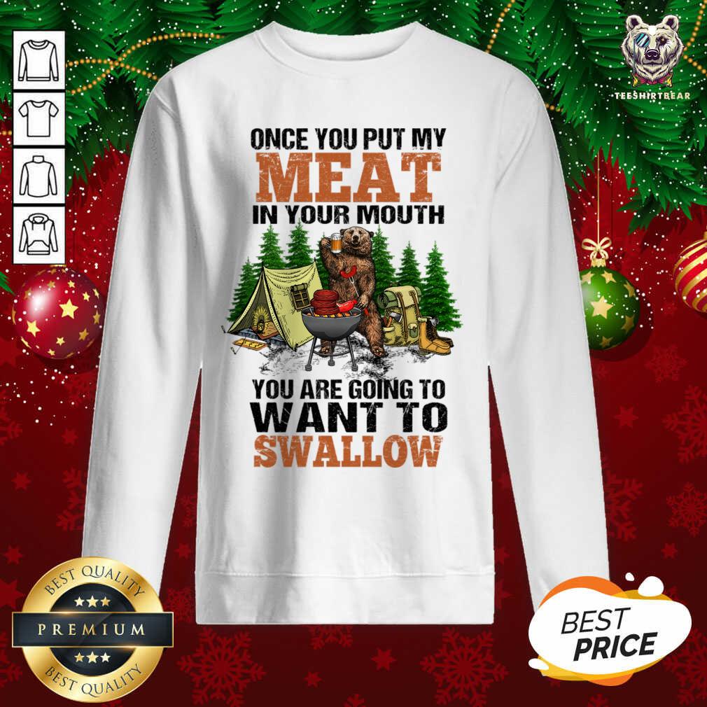Bear Once You Put My Meat In Your Mouth Sweatshirt - Design By Teeshirtbear.com Bear Once You Put My Meat In Your Mouth Sweatshirt - Design By Teeshirtbear.com