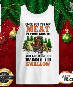 Bear Once You Put My Meat In Your Mouth Tank Top - Design By Teeshirtbear.com