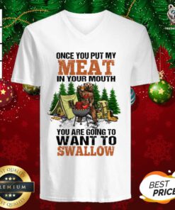 Bear Once You Put My Meat In Your Mouth V-neck - Design By Teeshirtbear.com