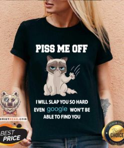 Cat Piss Me Off I Will Slap You So Hard Even Google Won’t Be Able To Find You V-neck - Design By Teeshirtbear.com