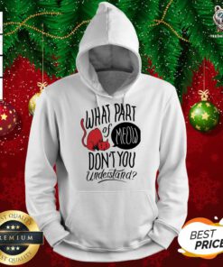 Cat What Part Of Meow Don’t You Understand Hoodie - Design By Teeshirtbear.com