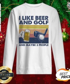 I Like Beer And Golf And Maybe 3 People Vintage Sweatshirt - Design By Teeshirtbear.com