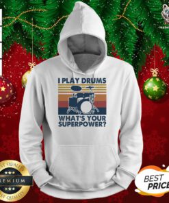 I Play Drums What’s Your Superpower Vintage Hoodie - Design By Teeshirtbear.com