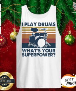 I Play Drums What’s Your Superpower Vintage Tank Top - Design By Teeshirtbear.com