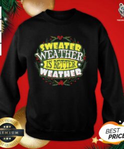 Sweater Weather Autumn Winter Sweatshirt - Design By Teeshirtbear.com
