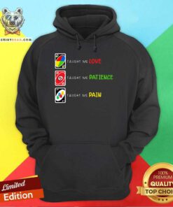 Uno Taught Me Love Taught Me Patience Taught Me Pain Hoodie - Design By Teeshirtbear.com