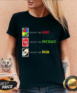 Uno Taught Me Love Taught Me Patience Taught Me Pain V-neck - Design By Teeshirtbear.com