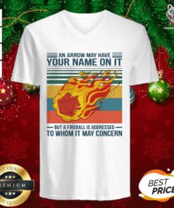 An Arrow Way Have Your Name On It But A Fireball Is Addressed To Whom It May Concern Vintage V-neck - Design By Teeshirtbear.com