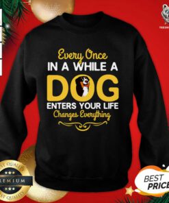 Every Once In A While A Bernese Mountain Dog Enters Your Life Changes Everything Sweatshirt - Design By Teeshirtbear.com