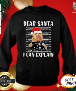 Goldendoodle Hug Dear Santa I Can Explain Merry Christmas Sweatshirt - Design By Teeshirtbear.com