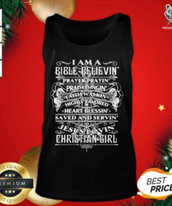 I Am A Bible Believing Prayer Praying Praise Singing Christian Girl Tank Top - Design By Teeshirtbear.com