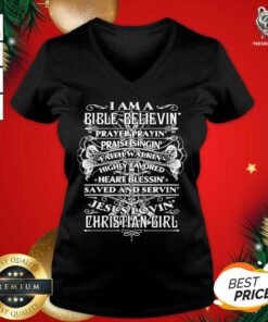 I Am A Bible Believing Prayer Praying Praise Singing Christian Girl V-neck - Design By Teeshirtbear.com