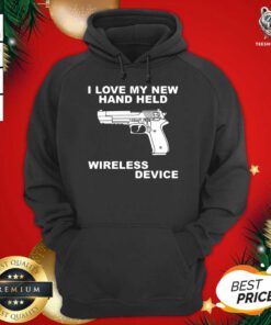 I Love My New Hand Held Wireless Device Hoodie - Design By Teeshirtbear.com
